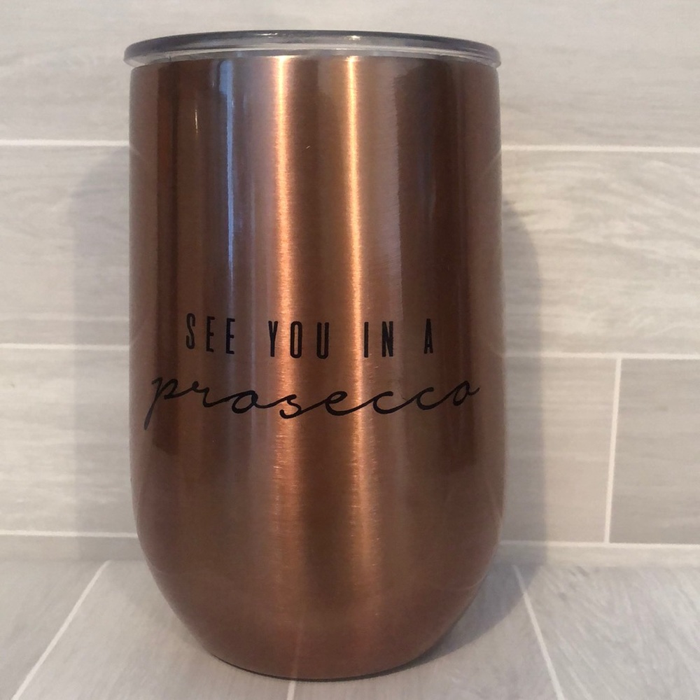 See you in a Prosecco tumbler